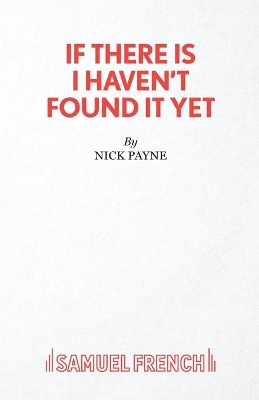If There Is I Haven't Found it Yet by Nick Payne