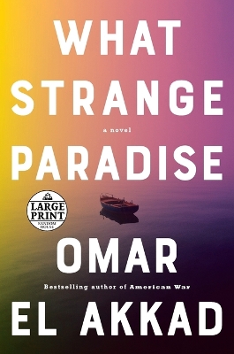 What Strange Paradise: A Novel by Omar El Akkad