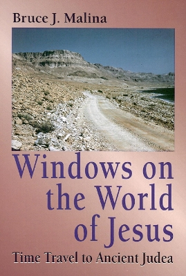 Windows on the World of Jesus, Third Edition, Revised and Expanded: Time Travel to Ancient Judea book