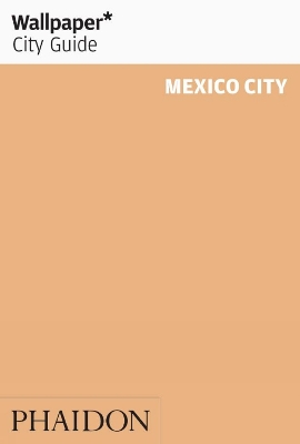 Wallpaper* City Guide Mexico City 2015 book