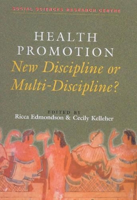 Health Promotion: Multi-discipline or New Discipline? by Ricca Edmondson