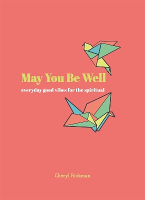 May You Be Well: Everyday Good Vibes for the Spiritual book