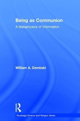 Being as Communion by William A. Dembski