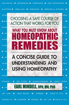 What You Must Know About Homeopathic Remedies book