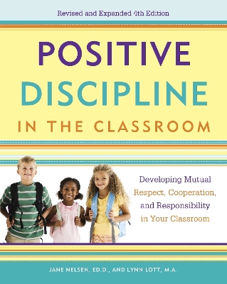 Positive Discipline In The Classroom by Jane Nelsen