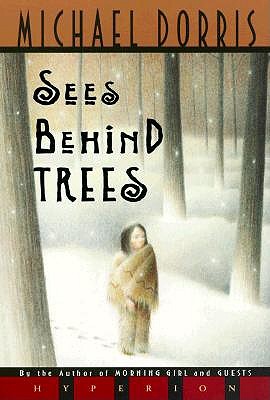 Sees Behind Trees by Michael Dorris