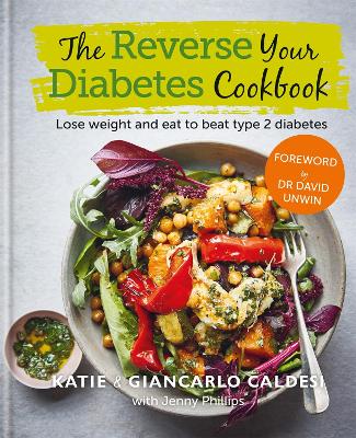 The Reverse Your Diabetes Cookbook: Lose weight and eat to beat type 2 diabetes book