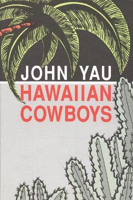 Hawaiian Cowboys by John Yau