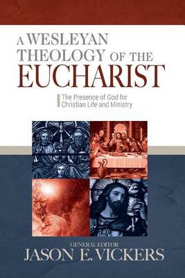 Wesleyan Theology of the Eucharist book