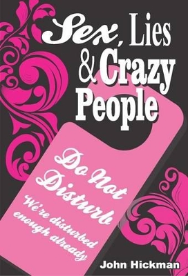 Sex, Lies & Crazy People! book