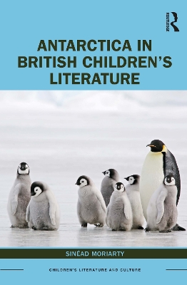 Antarctica in British Children’s Literature by Sinead Moriarty