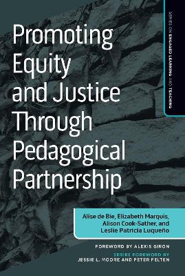 Promoting Equity and Justice Through Pedagogical Partnership by Alise de Bie