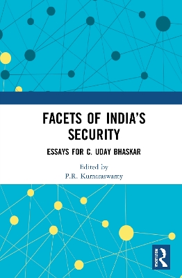 Facets of India’s Security: Essays for C. Uday Bhaskar book