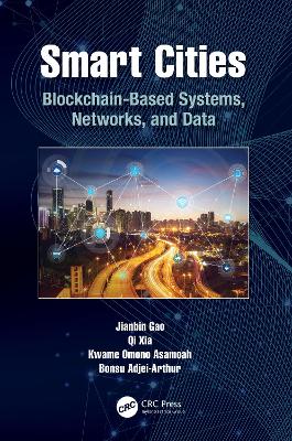 Smart Cities: Blockchain-Based Systems, Networks, and Data book