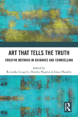 Art that Tells the Truth: Creative Methods in Guidance and Counselling book