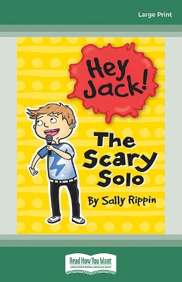 The Scary Solo: Hey Jack! #2 by Sally Rippin