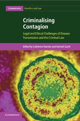 Criminalising Contagion: Legal and Ethical Challenges of Disease Transmission and the Criminal Law book