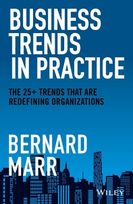 Business Trends in Practice: The 25+ Trends That are Redefining Organizations book