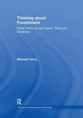 Thinking about Punishment: Penal Policy Across Space, Time and Discipline book