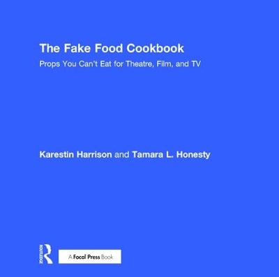 The Fake Food Cookbook by Tamara Honesty