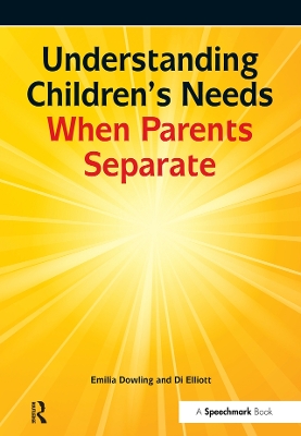 Understanding Children's Needs When Parents Separate by Emilia Dowling