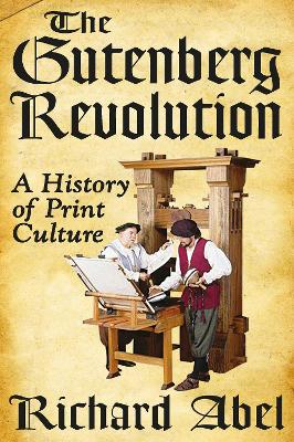 The Gutenberg Revolution by Richard Abel