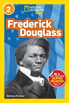 National Geographic Kids Readers: Frederick Douglass by Barbara Kramer