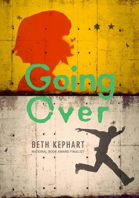 Going Over by Beth Kephart