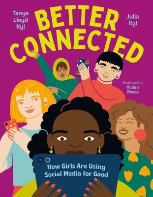 Better Connected: How Girls Are Using Social Media for Good book