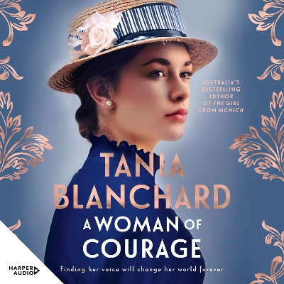 A Woman of Courage: A gripping, uplifting new Victorian era novel about passion, love, loss and self-discovery from the bestselling author of The Girl from Munich and Suitcase of Dreams by Tania Blanchard