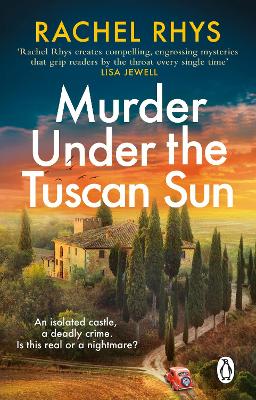 Murder Under the Tuscan Sun: A gripping classic suspense novel in the tradition of Agatha Christie set in a remote Tuscan castle by Rachel Rhys
