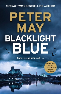 Blacklight Blue: A suspenseful, race against time to crack a cold-case (The Enzo Files Book 3) by Peter May