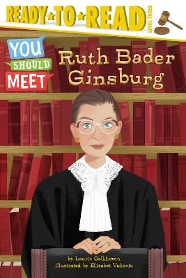 Ruth Bader Ginsburg: Ready-to-Read Level 3 by Laurie Calkhoven