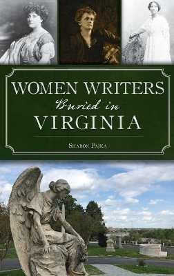 Women Writers Buried in Virginia by Sharon Pajka