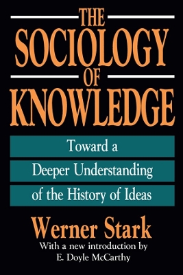 Sociology of Knowledge by Werner Stark