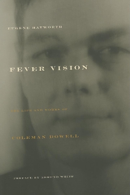 Fever Vision: The Life and Works of Coleman Dowell book