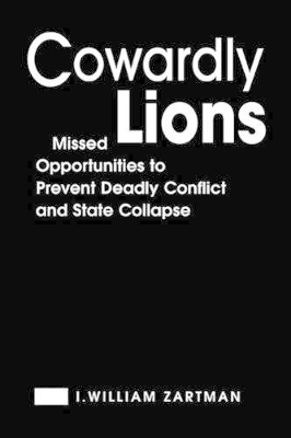 Cowardly Lions by I. William Zartman