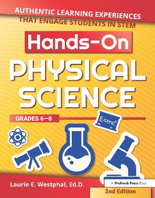 Hands-On Physical Science: Authentic Learning Experiences That Engage Students in STEM (Grades 6-8) book