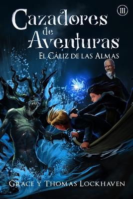 Cazadores de Aventuras: El C�liz de las Almas - Quest Chasers: The Chalice of Souls book