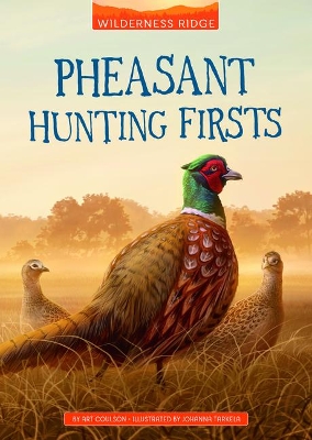 Pheasant Hunting Firsts by Art Coulson