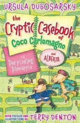 The Perplexing Pineapple: The Cryptic Casebook of Coco Carlomagno (and Alberta) Bk 1 by Ursula Dubosarsky