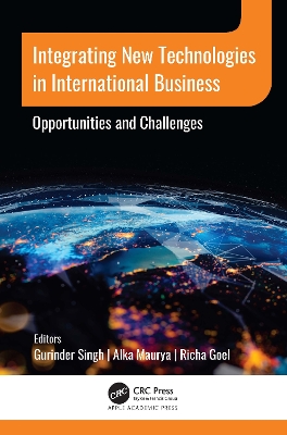 Integrating New Technologies in International Business: Opportunities and Challenges by Gurinder Singh