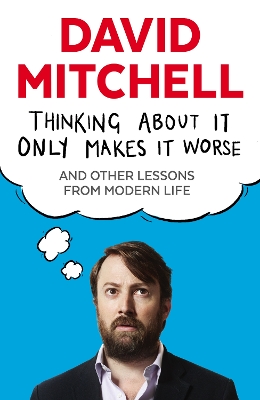 Thinking About It Only Makes It Worse book