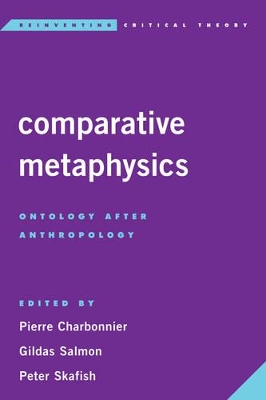 Comparative Metaphysics by Pierre Charbonnier