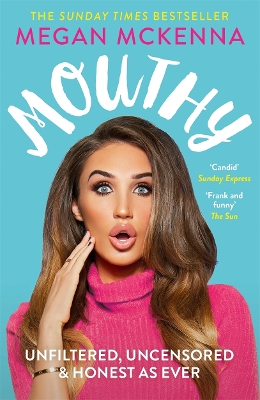 Mouthy - Unfiltered, Uncensored & Honest as Ever: The Sunday Times Bestseller by Megan McKenna