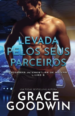 Levada pelos seus parceiros: Edição em Letras Grandes para baixa visão by Grace Goodwin