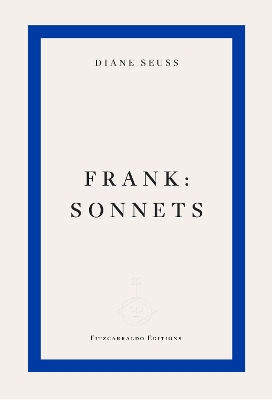 frank: sonnets by Diane Seuss