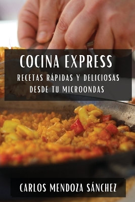 Cocina Express: Recetas Rápidas y Deliciosas desde tu Microondas book