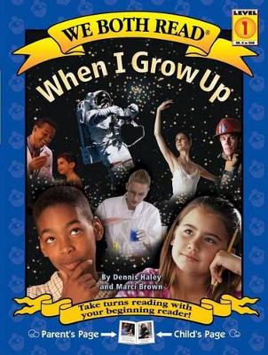 When I Grow Up by Dennis Haley