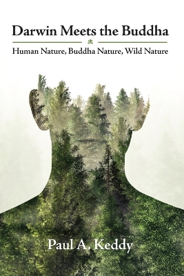 Darwin Meets the Buddha: Human Nature, Buddha Nature, Wild Nature book